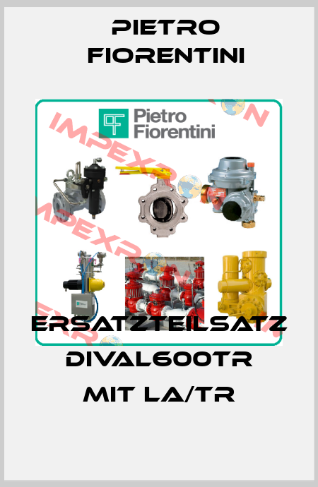 Ersatzteilsatz DIVAL600TR mit LA/TR Pietro Fiorentini