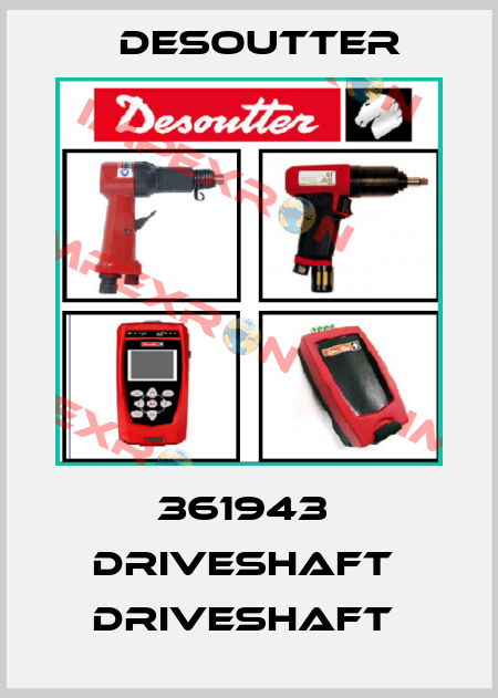 361943  DRIVESHAFT  DRIVESHAFT  Desoutter