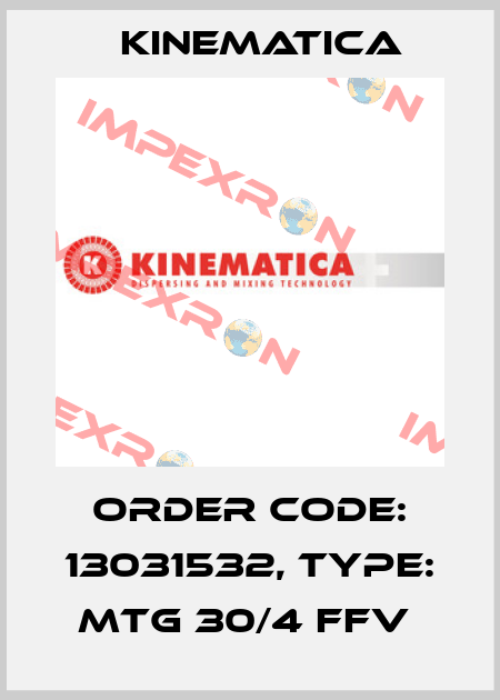 Order Code: 13031532, Type: MTG 30/4 FFV  Kinematica