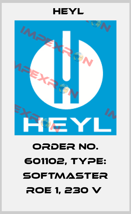Order No. 601102, Type: SOFTMASTER ROE 1, 230 V  Heyl