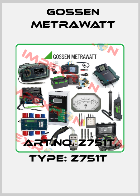 Art.No. Z751T, Type: Z751T  Gossen Metrawatt