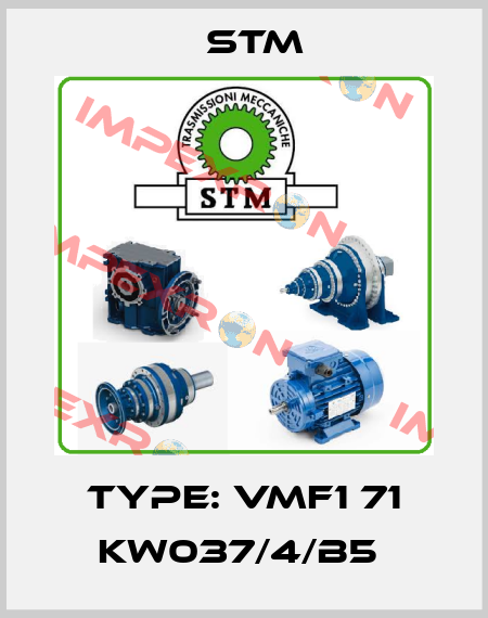 TYPE: VMF1 71 KW037/4/B5  Stm