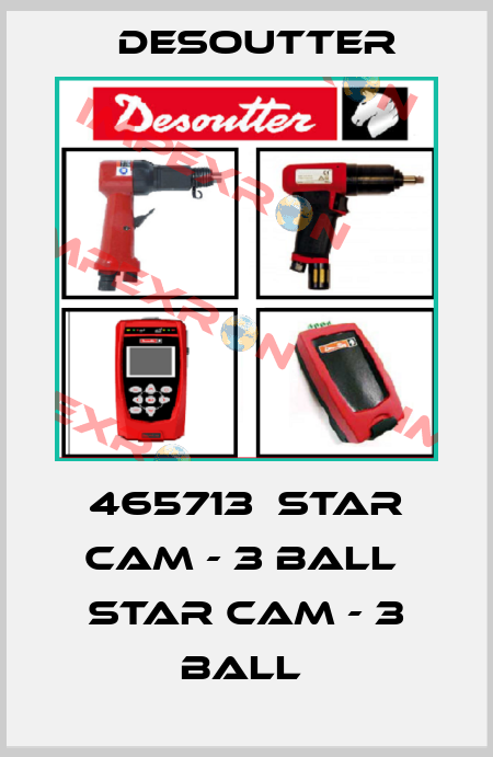 465713  STAR CAM - 3 BALL  STAR CAM - 3 BALL  Desoutter