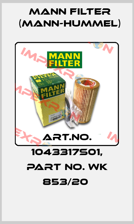 Art.No. 1043317S01, Part No. WK 853/20  Mann Filter (Mann-Hummel)