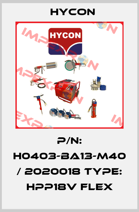 P/N: H0403-BA13-M40 / 2020018 Type: HPP18V FLEX Hycon