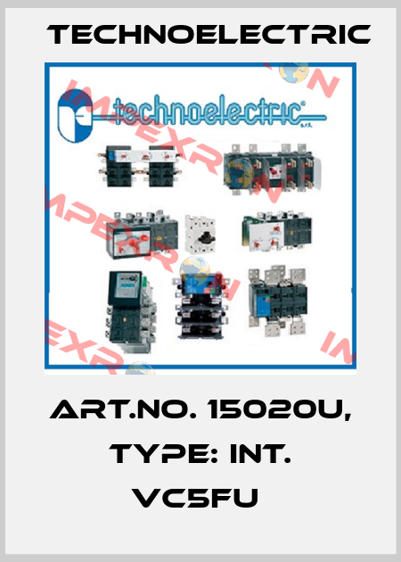 Art.No. 15020U, Type: INT. VC5FU  Technoelectric