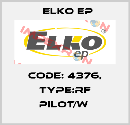 Code: 4376, Type:RF Pilot/W  Elko EP