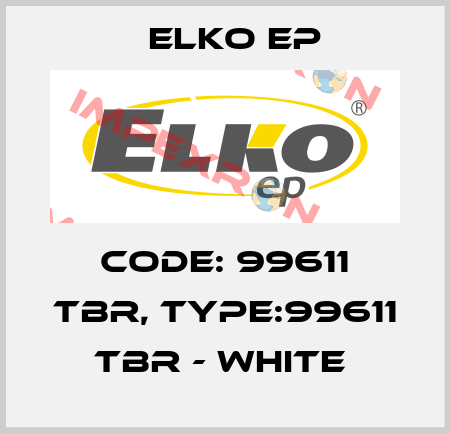 Code: 99611 TBR, Type:99611 TBR - white  Elko EP