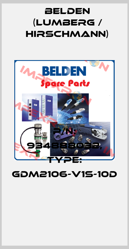 P/N: 934888032, Type: GDM2106-V1S-10D  Belden (Lumberg / Hirschmann)