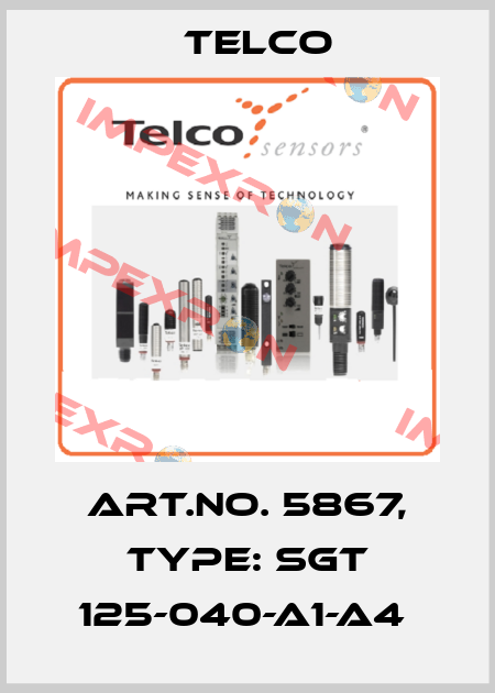 Art.No. 5867, Type: SGT 125-040-A1-A4  Telco