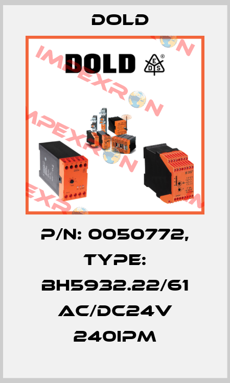 p/n: 0050772, Type: BH5932.22/61 AC/DC24V 240IPM Dold