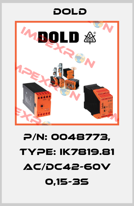 p/n: 0048773, Type: IK7819.81 AC/DC42-60V 0,15-3S Dold
