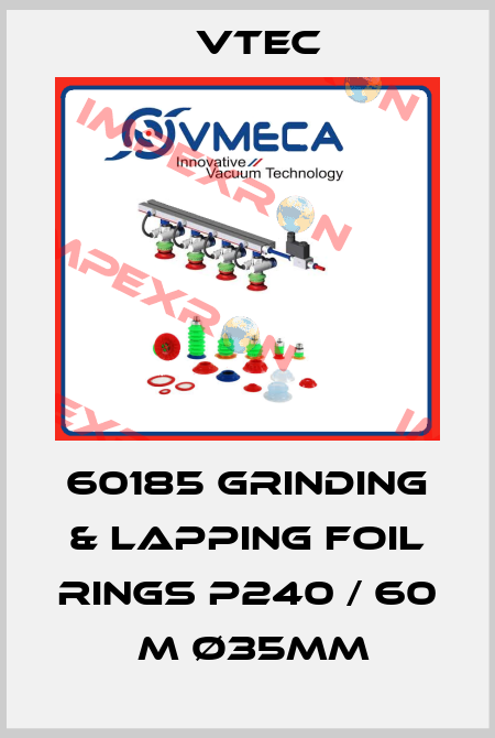 60185 GRINDING & LAPPING FOIL RINGS P240 / 60 ΜM Ø35MM  Vtec