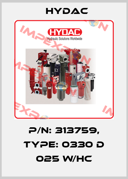 P/N: 313759, Type: 0330 D 025 W/HC Hydac