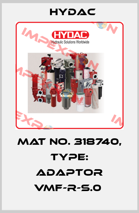 Mat No. 318740, Type: ADAPTOR VMF-R-S.0  Hydac