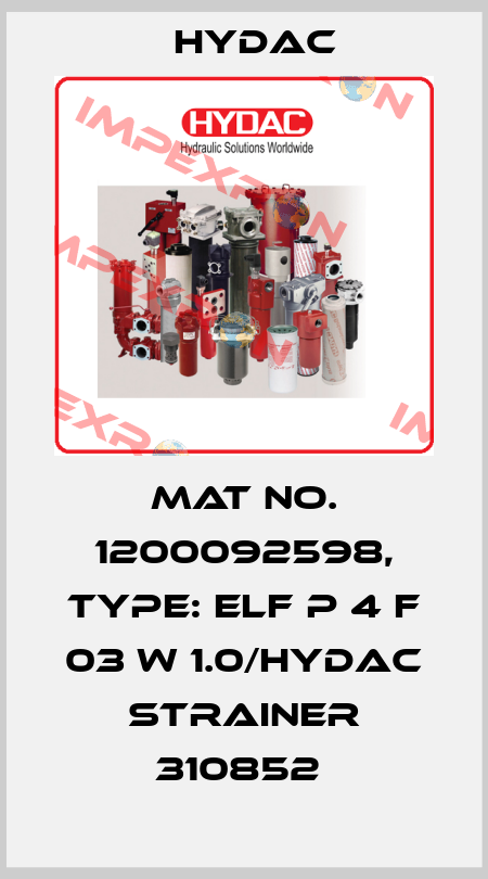 Mat No. 1200092598, Type: ELF P 4 F 03 W 1.0/HYDAC STRAINER 310852  Hydac