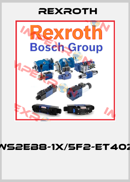  4WS2EB8-1X/5F2-ET40Z8  Rexroth