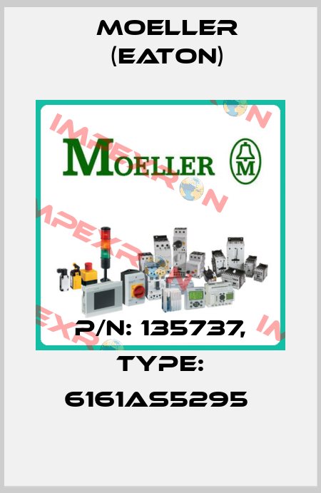 P/N: 135737, Type: 6161AS5295  Moeller (Eaton)