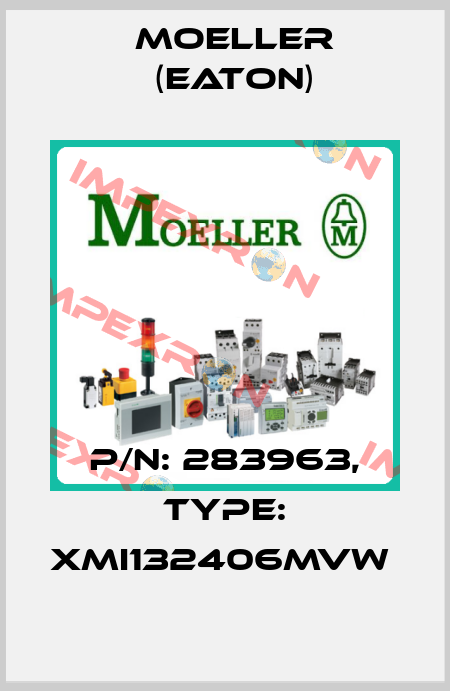P/N: 283963, Type: XMI132406MVW  Moeller (Eaton)