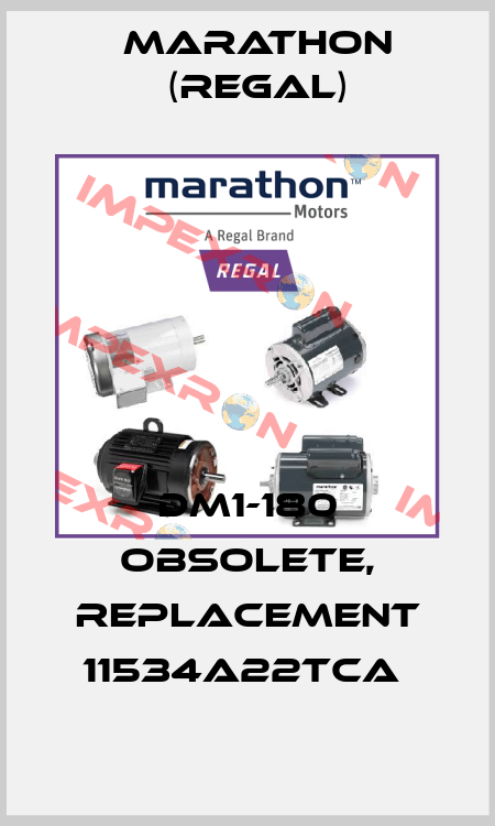 Dm1-180 obsolete, replacement 11534A22TCA  Marathon (Regal)