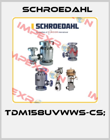 TDM158UVWWS-CS;  Schroedahl