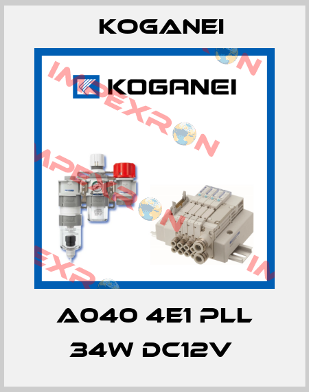 A040 4E1 PLL 34W DC12V  Koganei