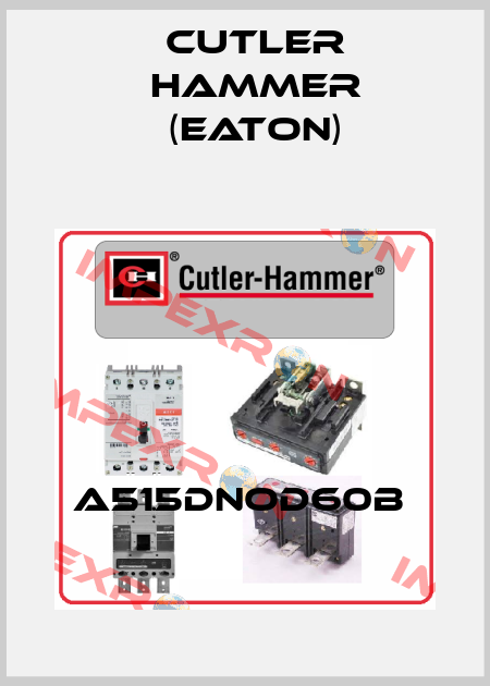 A515DNOD60B  Cutler Hammer (Eaton)