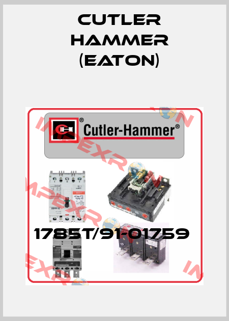 1785T/91-01759  Cutler Hammer (Eaton)
