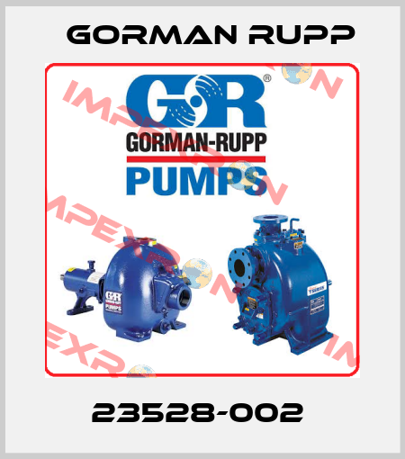 23528-002  Gorman Rupp