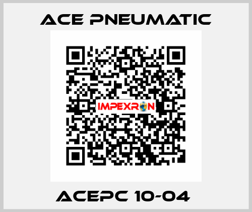 ACEPC 10-04  Ace Pneumatic