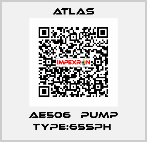 AE506   PUMP TYPE:65SPH  Atlas