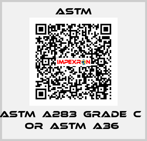 ASTM  A283  GRADE  C   OR  ASTM  A36  Astm