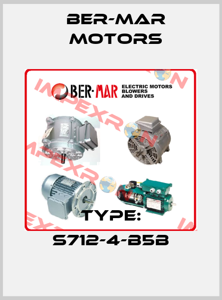 Type: S712-4-B5B  Ber-Mar Motors