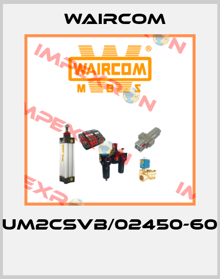 UM2CSVB/02450-60  Waircom