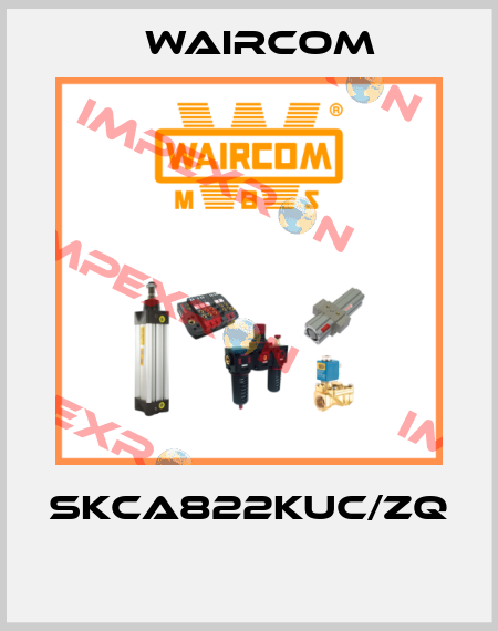 SKCA822KUC/ZQ  Waircom