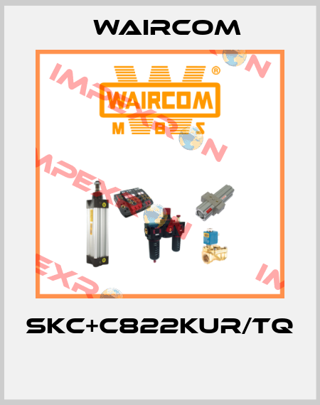 SKC+C822KUR/TQ  Waircom