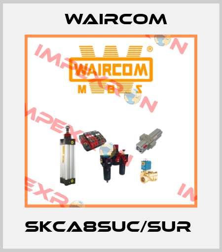 SKCA8SUC/SUR  Waircom