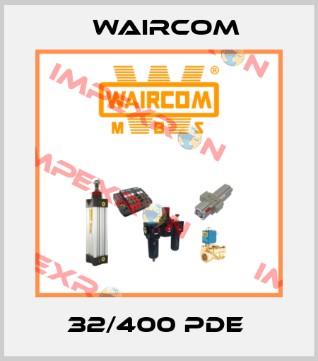 32/400 PDE  Waircom