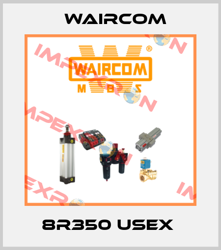 8R350 USEX  Waircom