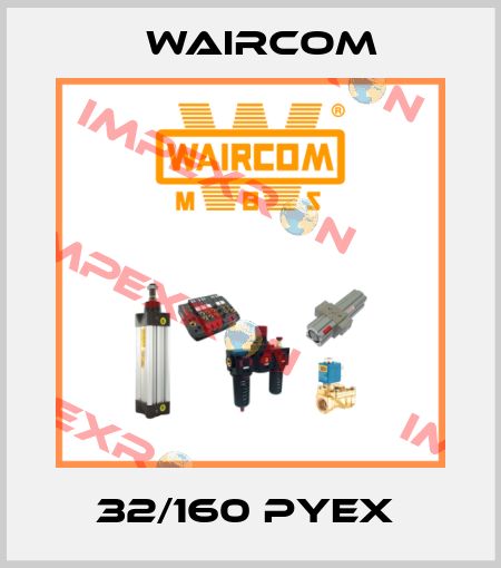 32/160 PYEX  Waircom