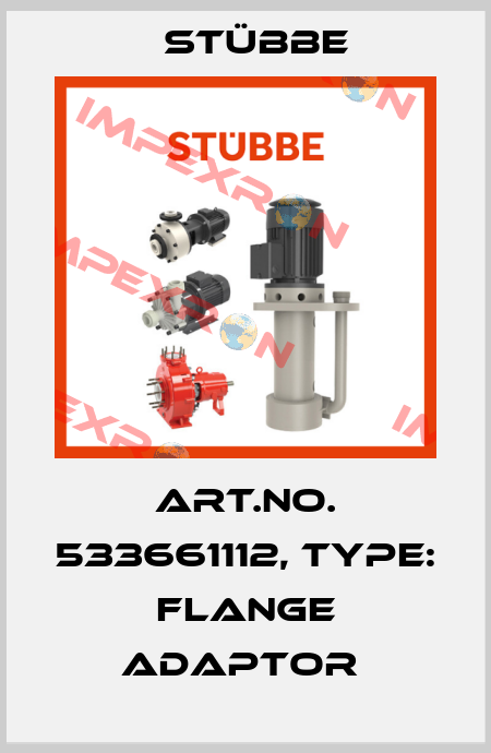 Art.No. 533661112, Type: Flange adaptor  Stübbe