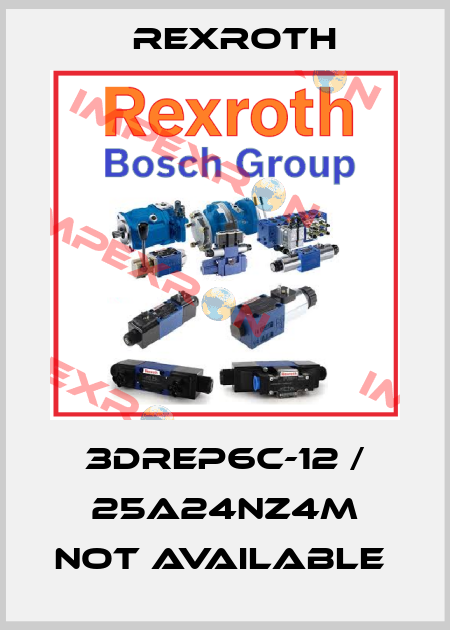 3DREP6C-12 / 25A24NZ4M not available  Rexroth