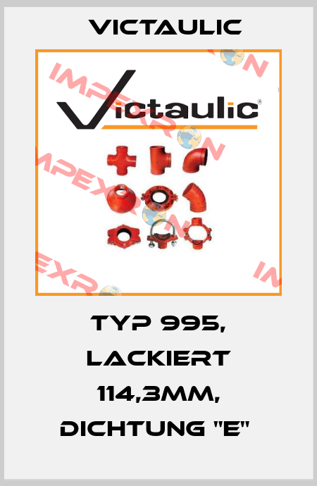 Typ 995, Lackiert 114,3mm, Dichtung "E"  Victaulic
