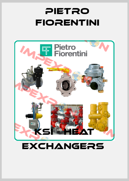 KSI - Heat exchangers  Pietro Fiorentini