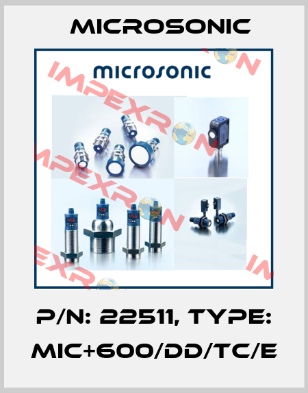 p/n: 22511, Type: mic+600/DD/TC/E Microsonic