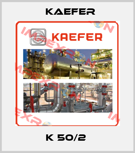 K 50/2  Kaefer