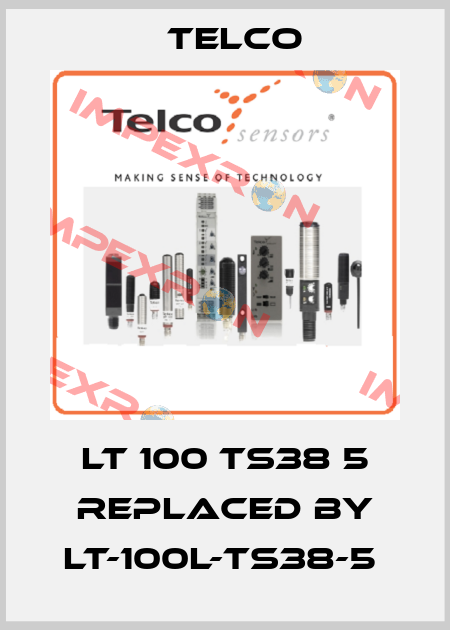 LT 100 TS38 5 replaced by LT-100L-TS38-5  Telco