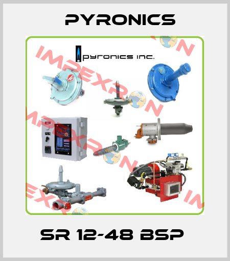 SR 12-48 BSP  PYRONICS