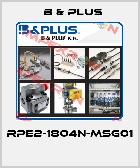 RPE2-1804N-MSG01  B & PLUS