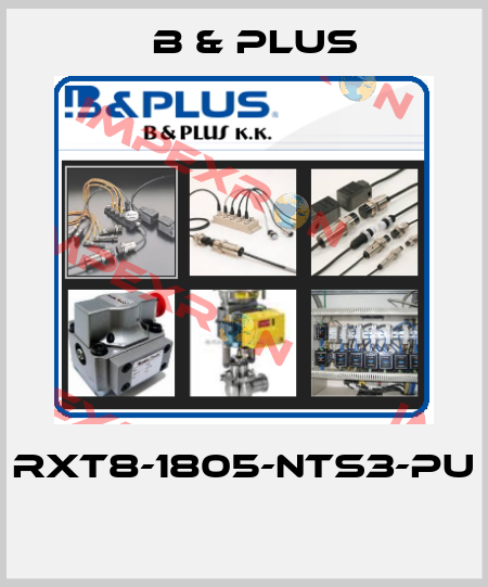 RXT8-1805-NTS3-PU  B & PLUS